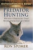 Predator Hunting: Proven Strategies that Work from East to West (Outdoorsman's Edge)