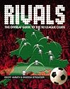 Rivals: The Offbeat Guide to the 92 League Clubs