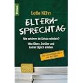 Elternsprechtag: Wie schlimm ist Schule wirklich? Was Eltern, Sch�ler und Lehrer t�glich erleben: Wie schlimm ist die Schule wirklich? Was Eltern, Sch�ler und Lehrer t�glich erleben