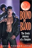 Bound In Blood: The Erotic Journey of a Vampire