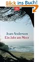 Ein Jahr am Meer: Aus dem Leben einer unvollendeten Frau