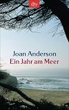 Ein Jahr am Meer: Aus dem Leben einer unvollendeten Frau