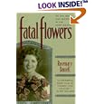 Fatal Flowers : On Sin, Sex, and Suicide in the Deep South (Hill Street Classics)