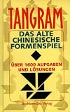 Tangram. Mit Spielsteinen. Das alte chinesische Formenspiel