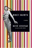 Holy Skirts: A Novel of a Flamboyant Woman Who Risked All for Art (P.S.)