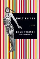 Holy Skirts: A Novel of a Flamboyant Woman Who Risked All for Art (P.S.)