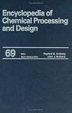 Encyclopedia of Chemical Processing and Design, Volume 69 (Supplement 1) (Chemical Processing and Design Encyclopedia)
