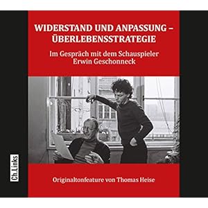 Widerstand und Anpassung - Überlebensstrategie: Ein Gespräch mit dem Schauspieler Erwin