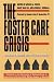 The Foster Care Crisis: Translating Research into Policy and Practice (Child, Youth, and Family Services)