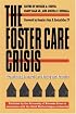 The Foster Care Crisis: Translating Research into Policy and Practice (Child, Youth, and Family Services)