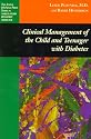 Clinical Management of the Child and Teenager with Diabetes (The Johns Hopkins Press Series in Ambulatory Pediatric Medicine)