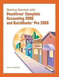 Getting Started with Peachtree and Quickbooks 2006 (Getting Started)