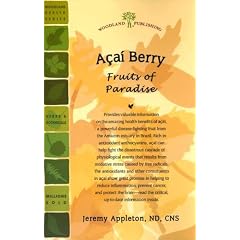 Acai Berry: Fruits of Paradise (Woodland Health)