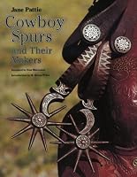 Cowboy Spurs and Their Makers (Centennial Series of the Association of Former Students, Texas a & M University)