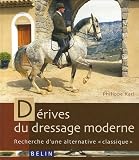 Dérives du dressage moderne : Recherche d une alternative