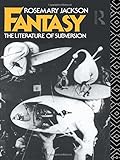Fantasy : the literature of subversion