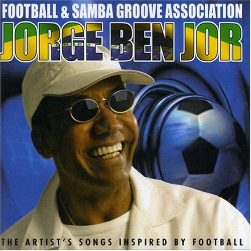Football & Samba Groove Association by Jorge Ben Jor