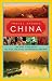 Travel Around China: The Guide to Exploring the Sites, the Cities, the Provinces, and More