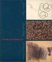 Sounds of the Inner Eye: John Cage, Mark Tobey and Morris Graves