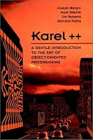 Karel++: A Gentle Introduction to the Art of Object-Oriented Programming