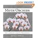 Moth Orchids: The Complete Guide to Phalaenopsis