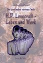 Eine grenzenlos einsame Seele: H. P. Lovecraft - Leben und Werk