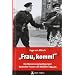 "Frau, komm!": Die Massenvergewaltigungen deutscher Frauen und M�dchen 1944/45