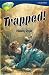 Oxford Reading Tree: Stage 14: TreeTops More Stories A: Trapped! (Treetops Fiction)