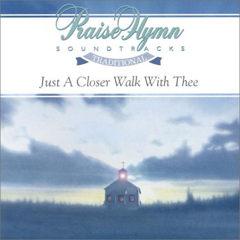 Just a Closer Walk with Thee