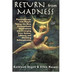 Return from Madness: Psychotherapy with People Taking the New Antipsychotic Medications and Emerging from Severe, Lifelong, and Disabling Schizophrenia (Developments in clinical psychiatry)