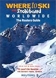 Where to Ski and Snowboard Worldwide: The Reuters Guide