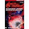Welt der Wunder: Schwarze L�cher