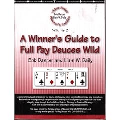 A Winner's Guide to Full Pay Deuces Wild (Video Poker Winner's Guides, Volume 3)