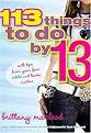 113 Things to Do by 13 (With Tips from Your Fave Celebs and Tween Insiders) (Paperback)