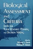 Biological Assessment and Criteria: Tools for Water Resource Planning and Decision Making