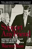 Support Any Friend: Kennedys Middle East and the Making of the U.S.-Israel Alliance