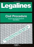 Legalines: Civil Procedure: Adaptable to 6th Edition of the Yeazell Casebook
