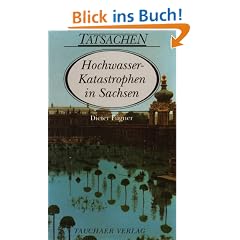 Hochwasserkatastrophen in Sachsen