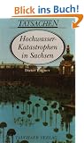 Hochwasserkatastrophen in Sachsen