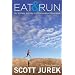 Eat and Run: My Unlikely Journey to Ultramarathon Greatness