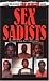 Search : Sex Sadists (From the Files of a True Detective)