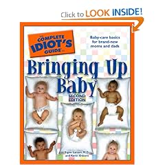 The Complete Idiot's Guide to Bringing Up Baby, 2nd Edition