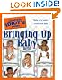 The Complete Idiot's Guide to Bringing Up Baby, 2E