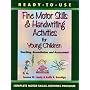 Ready-to-Use Fine Motor Skills and Handwriting Activities for Young Children: Teaching, Remediation and Assessment (Complete Motor Skills Activities Program)