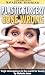 Plastic Surgery Gone Wrong: tragic consequences in the search for beauty (Late Breaking Amazing Stories)