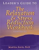 Relaxation & Stress Reduction Workbook: Leader's Guide