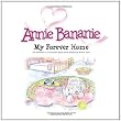 Annie Bananie: My Forever Home