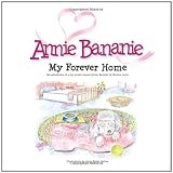 Annie Bananie: My Forever Home