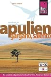 Apulien, Gargano, Salento: Eine der sch&ouml;nsten Regionen Italiens individuell entdeckt - Peter Amann