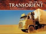 Transorient: 1960... 1970... 1980... Bilder und Geschichten aus den Nah-Ostverkehr / Pictures and Stories about the Middle East Faste